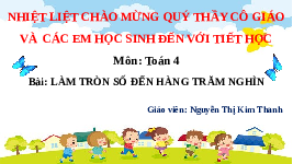Giáo án điện tử Toán 4 Cánh diều: Làm tròn số đến hàng trăm nghìn
