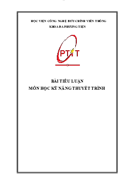 Bài tiểu luận môn Kỹ năng thuyết trình | Học viện Công nghệ Bưu chính Viễn thông