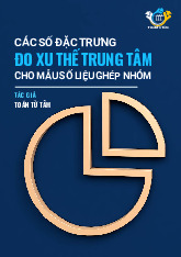 Chuyên đề các số đặc trưng đo xu thế trung tâm cho mẫu số liệu ghép nhóm Toán 11