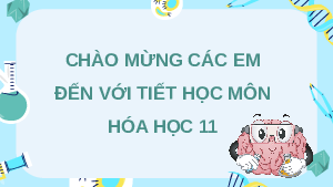 Giáo án điện tử Hoá học 11 Bài 10 Kết nối tri thức: Hợp chất hữu cơ và hoá học hữu cơ