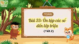 Giáo án điện tử Toán 4 Cánh diều: Ôn tập các số đến phạm vi lớp triệu (T2)