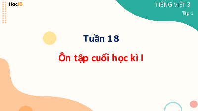 Tuần 18 - Ôn tập cuối học kỳ 1 (Tiết 6) | Bài giảng PowerPoint Tiếng Việt 3 | Cánh Diều