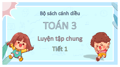 Bài 71: Luyện tập chung (Tiết 1) | Bài giảng PowerPoint Toán 3 | Cánh Diều