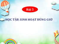 Giáo án điện tử Đạo đức 1 Bài 3 Cánh diều: Học tập, sinh hoạt đúng giờ