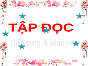 Giáo án điện tử Tiếng Việt 5 Tâp đọc Cành diều: Thầy cúng đi bệnh viện