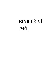 Silde bài giảng kinh tế vĩ mô bài 1- bài 3  | Đại học Kinh tế Thành phố Hồ Chí Minh