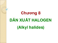 Chương 8: Dẫn xuất Halogen | Bài giảng môn Hóa hữu cơ | Đại học Bách khoa hà nội