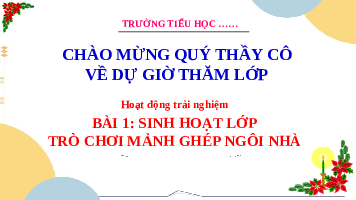 Giáo án điện tử Hoạt động trải nghiệm 3 Cánh diều: Sinh hoạt lớp - Trò chơi mảnh ghép ngôi nhà