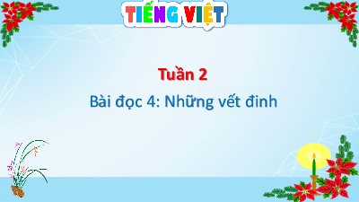 Bài giảng điện tử môn Tiếng viết 4 | Bài đọc 4 - Những vết đinh | Cánh diều