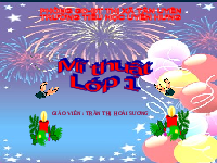 Giáo án điện tử Mĩ thuật 1 bài 3 Chân trời sáng tạo : Khu vườn của em