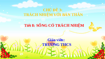 Chủ đề 3 Bài 1: Sống có trách nhiệm | Bài giảng PowerPoint Hoạt động trải nghiệm 8 | Kết nối tri thức