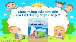 Giáo án điện tử Tiếng Việt 2 Tập 1 Bài 1 Kết nối tri thức: Tôi là học sinh lớp 2