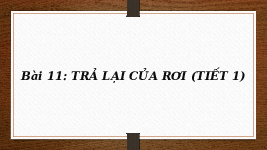 Giáo án điện tử Đạo đức 1 Bài 11 Cánh diều: Trả lại của rơi
