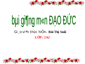 Giáo án điện tử Đạo đức 2 Bài 3 Cánh diều: Yêu quý bạn bè