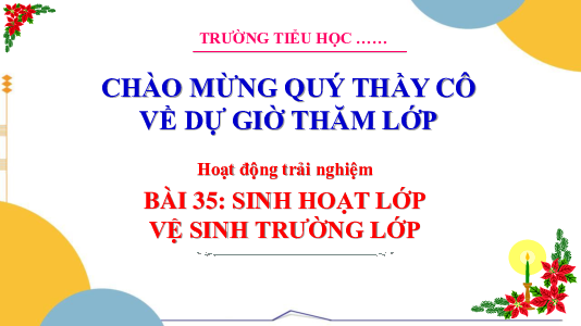 Chủ đề 9: An toàn trong cuộc sống - Tuần 35: Sinh hoạt lớp | Bài giảng PowerPoint Hoạt động trải nghiệm 3 | Cánh Diều