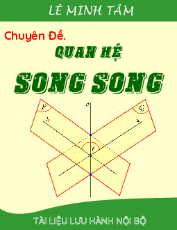 Chuyên đề quan hệ song song – Lê Minh Tâm