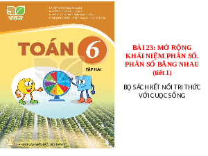 Giáo án điện tử Toán 6 Bài 23 Kết nối tri thức: Mở rộng phân số. Phân số bằng nhau