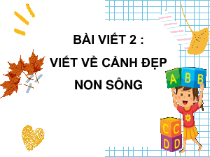 Tuần 19 - Bài viết 2: Viết về cảnh đẹp non sông | Bài giảng PowerPoint Tiếng Việt 3 | Cánh Diều
