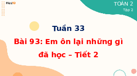 Giáo án điện tử Toán 2 Chương 4 Cánh diều: Em ôn lại những gì đã học
