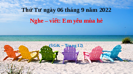 Giáo án điện tử Tiếng Việt 3 Tập 1 Bài 1 Kết nối tri thức: Ngày gặp lại - Viết: Nghe - viết Em yêu mùa hè. Phân biệt c-k