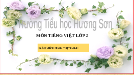 Giáo án điện tử Tiếng việt 2 Bài 6 Cánh diều: Em yêu trường em - Đọc: Chậu hoa