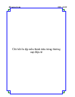 Đề cương câu hỏi ôn tập môn Thanh toán điện tử có đáp án | Học viện Công nghệ Bưu chính Viễn thông