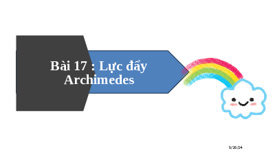 Giáo án điện tử Khoa học tự nhiên 8 Bài 17 Kết nối tri thức: Lực đẩy Archimedes
