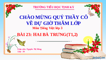 Giáo án điện tử Tiếng Việt 3 Tập 2 Bài 23 Kết nối tri thức: Hai Bà Trưng - Đọc