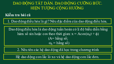 Bài 6: Dao động tắt dần. Dao động cưỡng bức. Hiện tượng cộng hưởng | Bài giảng PowerPoint Vật lí 11 Kết nối tri thức