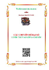 Các chuyên đề đại số  Luyện thi vào lớp 10 chuyên