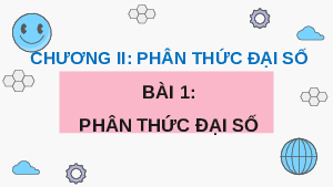 Giáo án điện tử Toán 8 Bài 1 Cánh diều: Phân thức đại số