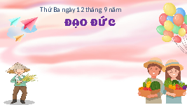 Giáo án điện tử  Đạo Đức  4 KNTT -  Kết Nối Tri Thức:  - Bài 1- Tiết 2.