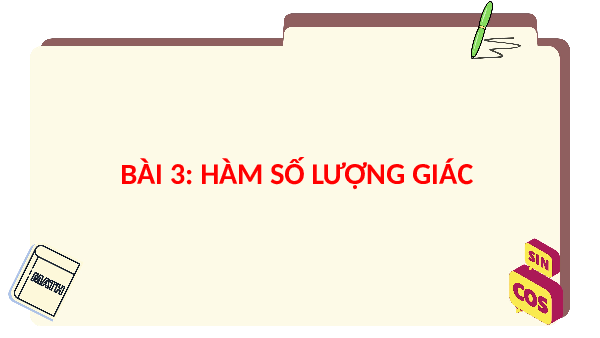 Giáo án điện tử Toán 11 Bài 3 Kết nối tri thức: Hàm số lượng giác
