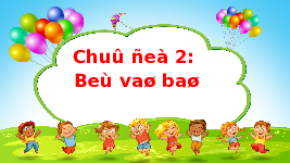 Giáo án điện tử Tiếng việt 1 bài 5 Chân trời sáng tạo: Ôn tập và kể chuyện