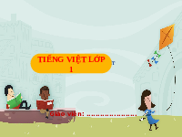 Giáo án điện tử Tiếng Việt 1 Tập 1 Bài 39 Kết nối tri thức: Oi, ôi, ơi