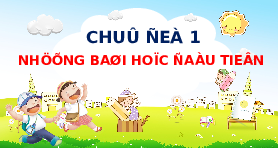 Giáo án điện tử Tiếng việt 1 bài 5 Chân trời sáng tạo: Ôn tập và kể chuyện