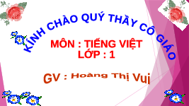 Giáo án điện tử Tiếng việt 1 bài 72 Chân trời sáng tạo: Học vấn: ung, uc