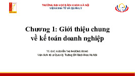 Chương 1: Giới thiệu chung về kế toán doanh nghiệp | Bài giảng môn kế toán quản trị | Đại học Bách khoa hà nội