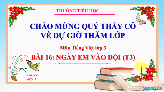 Bài 16: Ngày em vào Đội (Tiết 3) | Bài giảng PowerPoint Tiếng Việt 3 | Kết nối tri thức