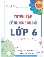 Tuyển tập đề thi học sinh giỏi Tiếng Anh lớp 6
