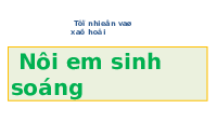 Giáo án điện tử Tự nhiên và xã hội 1 bài 11 Chân trời sáng tạo : Nơi em sinh sống