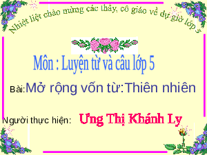 Giáo án điện tử Tiếng Việt 5 Luyện từ và câu Cánh diều: Mở  rộng vốn từ:Thiên nhiên