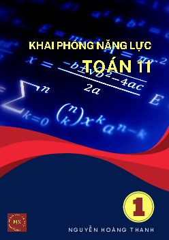 Khai phóng năng lực môn Toán 11 Chân Trời Sáng Tạo (tập 1)