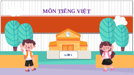 Giáo án điện tử Tiếng việt 1 bài 1 Chân trời sáng tạo: Học vần: T, t, th, nh