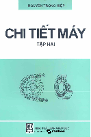 Giáo trình Chi tiết máy (Tập 2) - Nguyên Lý Máy | Trường Đại học Bách khoa Thành phố Hồ Chí Minh