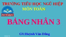 Giáo án điện tử Toán 3 Chương 1 Cánh diều: Bảng nhân 3