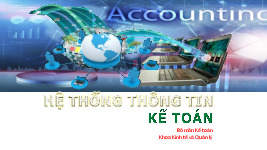 Bài giảng hệ thống thông tin kế toán