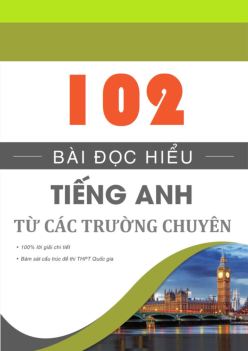 Top 102 Bài đọc hiểu Tiếng Anh từ các trường chuyên