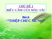 Giáo án điện tử Mĩ Thuật 7 Bài 4 Chân trời sáng tạo: Thiệp chúc mừng