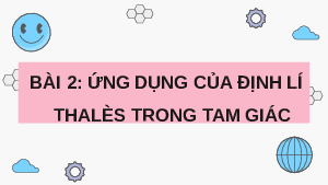 Giáo án điện tử Toán 8 Bài 2 Cánh diều: Ứng dụng của định lí Thalès trong tam giác